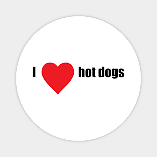 I love hot dogs Magnet